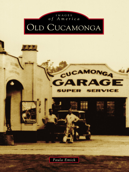 Title details for Old Cucamonga by Paula Emick - Available